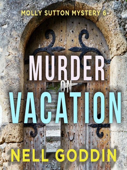 Title details for Murder on Vacation by Nell Goddin - Available